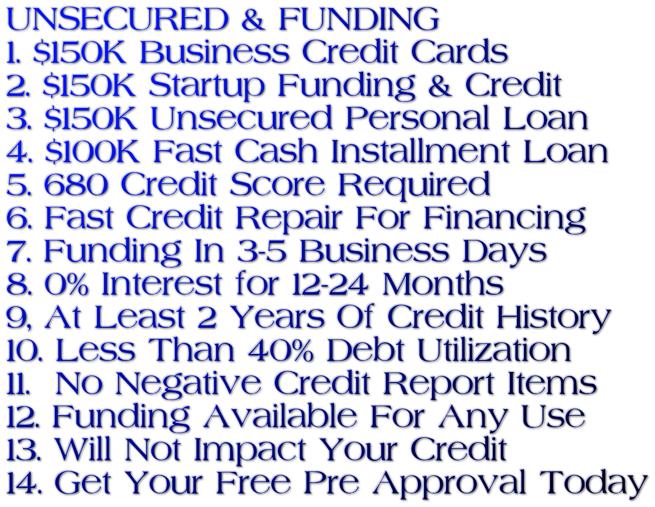 0% UNSECURED & FUNDING $150K Business Credit Cards, $150K Startup Funding Credit, $150K Unsecured Personal Loan, $100K Fast Cash Installment Loan, 680 Credit Score, Fast Credit Repair For Financing, Will Not Impact Your Credit, Credit Ready Aged Shelf Corporations Funding Up To $250,000 Unsecured EIN Business 80 Paydex $250k Unsecured Funding, Business CPN Ready Made 80 Paydex, $250k Funding, Experian, Equifax, SBFE, Auto Primary Tradeline $120,000, Custom Made 800 Credit Score, $100,000 Funded Ready, Personal Installment Loan, Apartment, Mortgages, Revolving Credit Lines, Dun & Bradstreet, No Credit Checks, Startup Business And Personal Credit Tradelines, 80 Paydex Funding & Credit For Every Situation, Corporate Credit 0% Startup Funding, Personal Loans, 0% Credit Card Stacking, Startup Credit Building, Aged Corps Credit Repair Services Business Start Funding, High Limit Credit Cards Tradelines, Credit Lines Funded Aged Corp, Authorized User Accounts, Experian Line, Equifax Line, SBFE, Auto Vehicle, Personal Installment Loan Tradeline Credit Lines, LLC, S-Corp, C-Corp Business Credit EIN & DUNS Credit Building, Advance Credit Repair Services, Credit Cards & Vehicle Financing With Only Your EIN, $250K 0% Startup Credit Cards $100K Corporate Credit EIN, LLC, No PG Or Credit Checks, $150K 0% Guaranteed Funding, No Personal Credit Check or Guarantee, $250K EIN Credit Builder Card Tradeline, Credit Cards, Loans. Review Your D&B Business Credit Report & Scores. FREE Personal & Business Credit Scores! Real Estate Fix Flip Credit Lines.